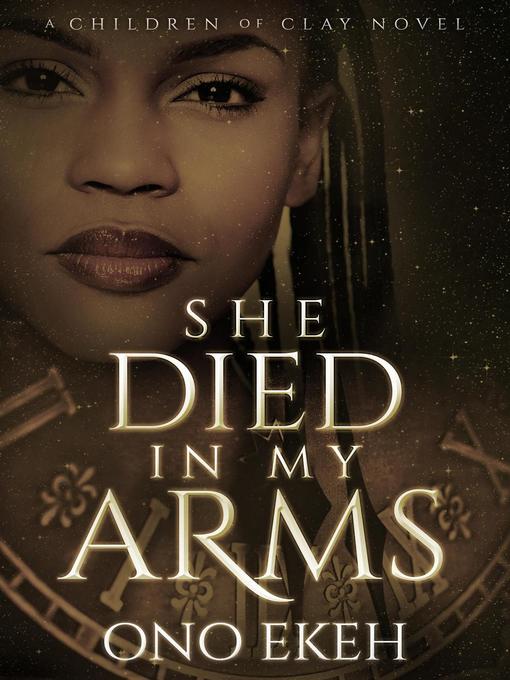 Title details for She Died in My Arms by Ono Ekeh - Available